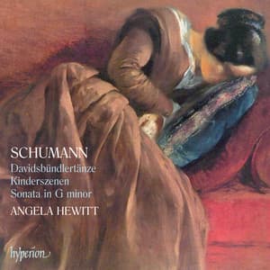 Schumann: Davidsbündlertänze, Kinderszenen & Sonata No. 2 - Robert Schumann
