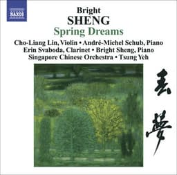 Sheng, Bright: Spring Dreams / 3 Fantasies / Tibetan Dance - Bright Sheng