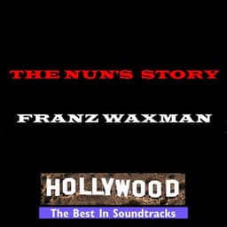 The Nun's Story - Franz Waxman