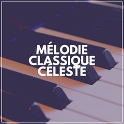 Mélodie Classique Céleste - Berceuses Piano