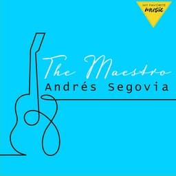The Maestro - Andrés Segovia
