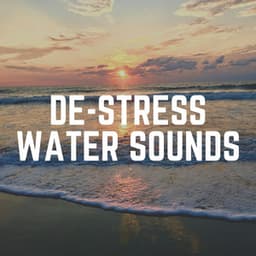 De-Stress Water Sounds - Wave Sound Group