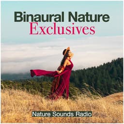 Binaural Nature Exclusives - Nature Sounds Radio
