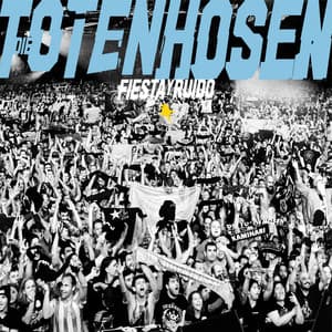 Fiesta y Ruido: Die Toten Hosen live in Argentinien - Die Toten Hosen
