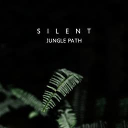 Silent Jungle Path: Imagine Walking in Jungle Forest, Nature Path to Relaxation - Natural Treatment Zone