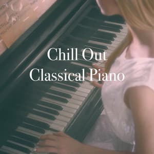 Chill Out Classical Piano - Exam Study Classical Music Orchestra
