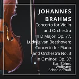 Johannes Brahms: Concerto for Violin and Orchestra In D Major, Op. 77, Ludwig van Beethoven: Concerto for Piano and Orchestra No. 3 In C minor, Op. 37 - Karl Böhm