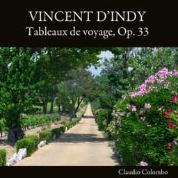 Vincent d'Indy: Tableaux de voyage, Op. 33 - Vincent d'Indy