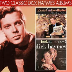 Richard the Lion-Hearted, Dick Haymes That Is! / Look at Me Now! - Dick Haymes