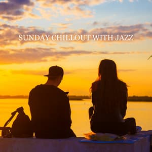 Sunday Chillout with Jazz – Mellow Instrumental Music for Relax on the Couch, Total Rest at Home, Weekend Vibes, Coffee Time, Lazy Day - Background JAZZ Essentials
