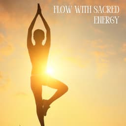 Flow with Sacred Energy - Yoga Music