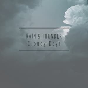 Cloudy Days - Rain & Thunder