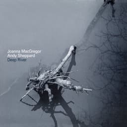 Deep River - Joanna MacGregor