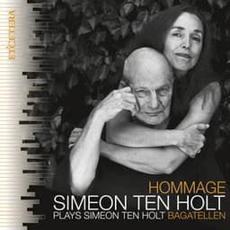 Ten Holt: Hommage - Bagatellen - Simeon ten Holt