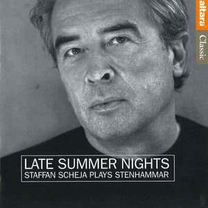 Late Summer Nights: Staffan Scheja Plays Stenhammar - Wilhelm Stenhammar