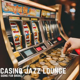 Going for Broke - Casino Jazz Lounge