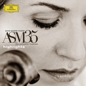 ASM35 - The Complete Musician - Highlights - Anne-Sophie Mutter
