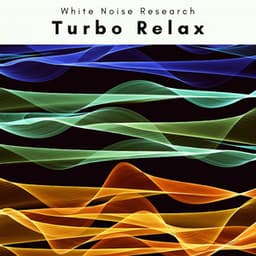 A Turbo Relax - White Noise Research