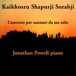 Sorabji: Concerto Per Suonare Da Me Solo - Kaikhosru Sorabji