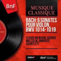 Bach: 6 Sonates pour violon, BWV 1014-1019 - Johann Sebastian Bach
