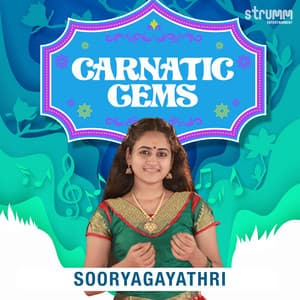 Carnatic Gems - Sooryagayathri - Sooryagayathri