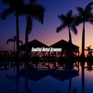 Soulful Hotel Grooves - Relaxing Weekend Jazz