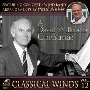 Classical Winds, Vol. 12: A David Willcocks Christmas - Paul Noble