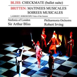 Bliss: Checkmate - Britten: Matinees & Soirees Musicales - Lambert: Horoscope; Valse of Gemini - Arthur Bliss