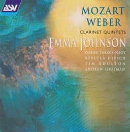 Mozart / Weber: Clarinet Quintets - Emma Johnson