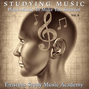 Piano Music to Make You Smarter, Vol. 6 - Einstein Study Music Academy