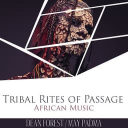 Tribal Rites of Passage: African Music - Dean Forest