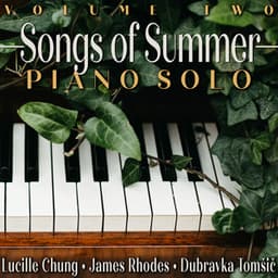 Songs of Summer: Piano Solo, Vol. 2 - Lucille Chung