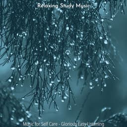 Music for Self Care - Glorious Easy Listening - Relaxing Study Music