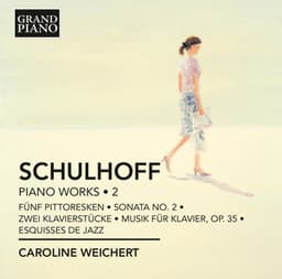 Schulhoff: Piano Works, Vol. 2 - Erwin Schulhoff