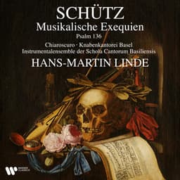 Schütz: Musikalische Exequien & Psalm 136 - Heinrich Schütz