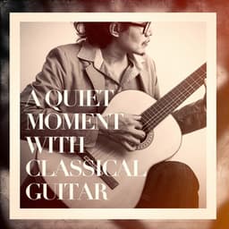 A Quiet Moment With Classical Guitar - Radio Musica Clasica