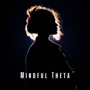 Mindful Theta: Theta Waves for Laser-Sharp Focus ASMR - Electronic Waves