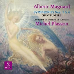 Magnard: Chant funèbre, Symphonies Nos. 1 & 4 - Albéric Magnard