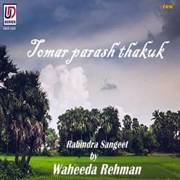 Tomar Parash Thakuk - Waheeda Rehman