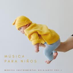 Música Para Niños: Música Instrumental Relajante Vol.1 - Relajacion
