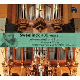 Sweelinck 400 Years: Between West and East - Alkmaar & Olkusz - Jan Pieterszoon Sweelinck