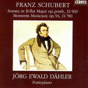 Schubert: Sonata D. 960, Moments Musicaux D. 780 - Franz Schubert