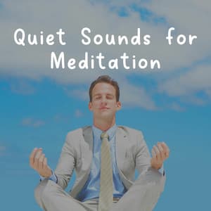 Quiet Sounds for Meditation - Meditations for Peace