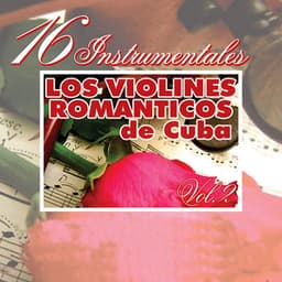16 Instrumentales, vol. 2 - Los Violines Románticos De Cuba