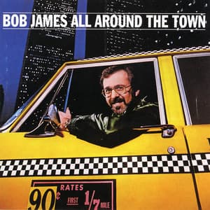 All Around The Town - Bob James