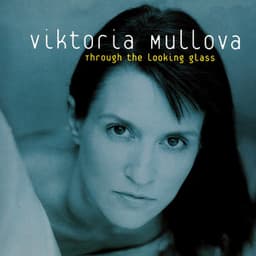 Through The Looking Glass - Viktoria Mullova