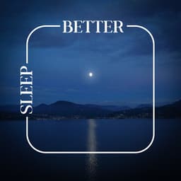 Sleep Better: Improve Quality and Quantity - Deep Sleep Relaxation