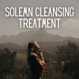 Solemn Cleansing Treatment - Yoga Meditation Music