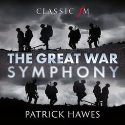The Great War Symphony - Patrick Hawes