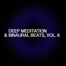 Deep Meditation & Binaural Beats, Vol. 6 - 432 Hz Sound Therapy
